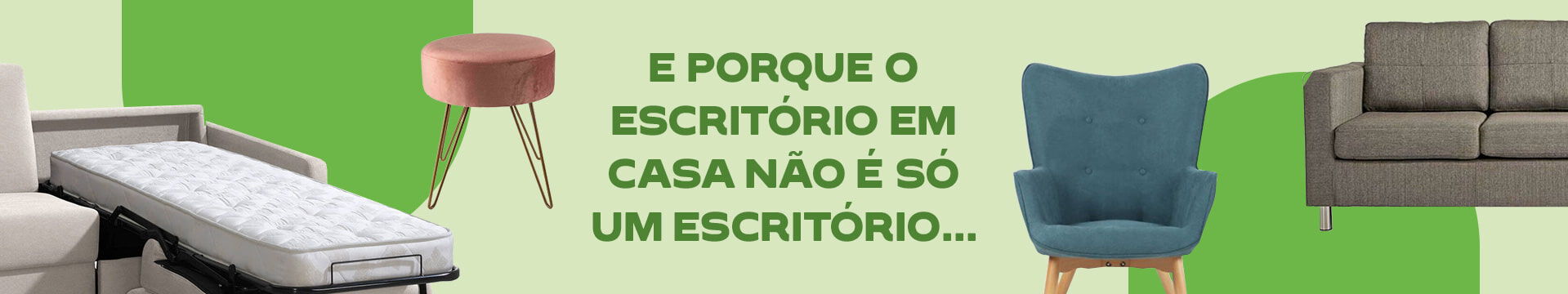 E porque um escritório em casa, não é só um escritório..